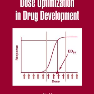 Dose Optimization in Drug Development (Drugs and the Pharmaceutical Sciences: Vol.161) 1st Edition