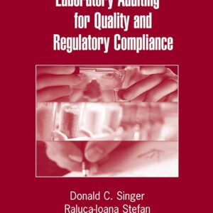 Laboratory Auditing for Quality and Regulatory Compliance (Drugs and the Pharmaceutical Sciences: Vol.150) 1st Edition