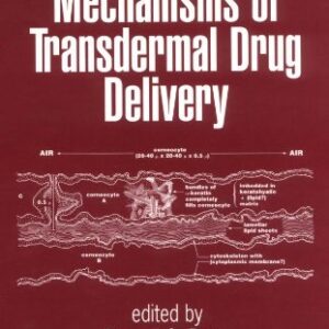 Mechanisms of Transdermal Drug Delivery (Drugs and the Pharmaceutical Sciences: Vol.83) 1st Edition