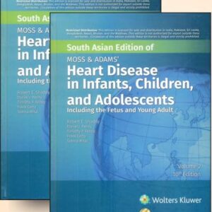 Moss & Adam's Heart Disease in Infants, Children and Adolescents, 10th South Asian Edition