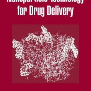 Nanoparticle Technology for Drug Delivery (Drugs and the Pharmaceutical Sciences:Vol.159) 1st Edition