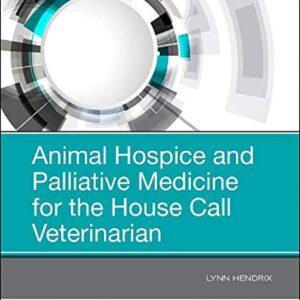 Animal Hospice and Palliative Medicine for the House Call Veterinarian, 1st Edition