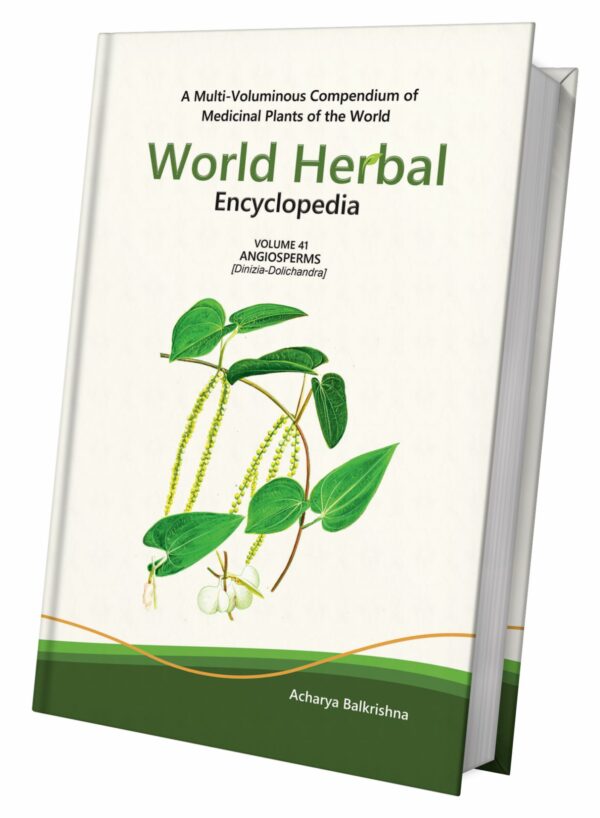 World Herbal Encyclopedia, Volume 41: Angiosperms (Dinizia-Dolichandra)