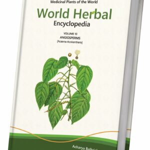 World Herbal Encyclopedia, Volume 10: Angiosperms (Acaena-Acokanthera)