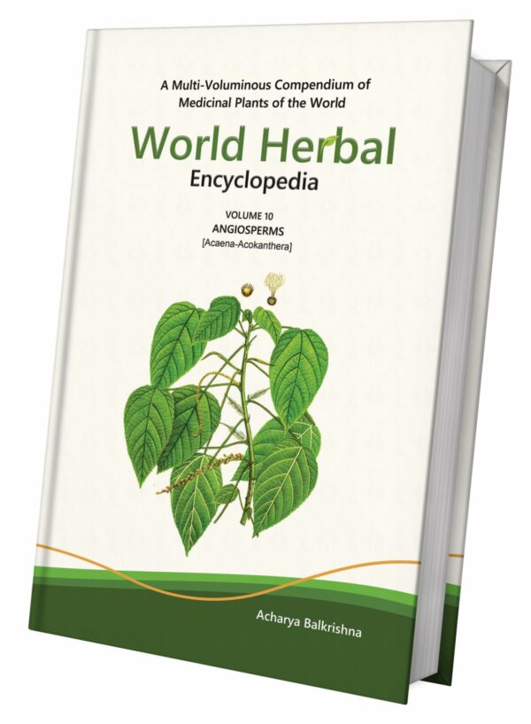 World Herbal Encyclopedia, Volume 10: Angiosperms (Acaena-Acokanthera)