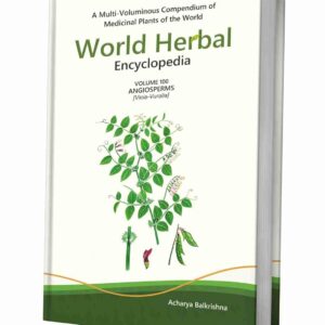 World Herbal Encyclopedia, Volume 100: Angiosperms (Vicia-Vuralia)