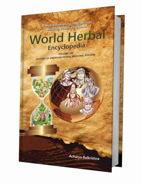 World Herbal Encyclopedia, Volume 105: History of American Herbal Medicinal Systems
