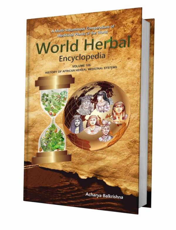 World Herbal Encyclopedia, Volume 106: History of African Herbal Medicinal Systems
