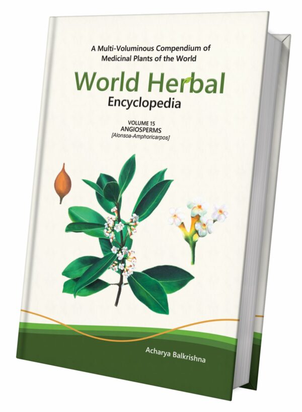 World Herbal Encyclopedia, Volume 15: Angiosperms (Alonsoa-Amphoricarpos)