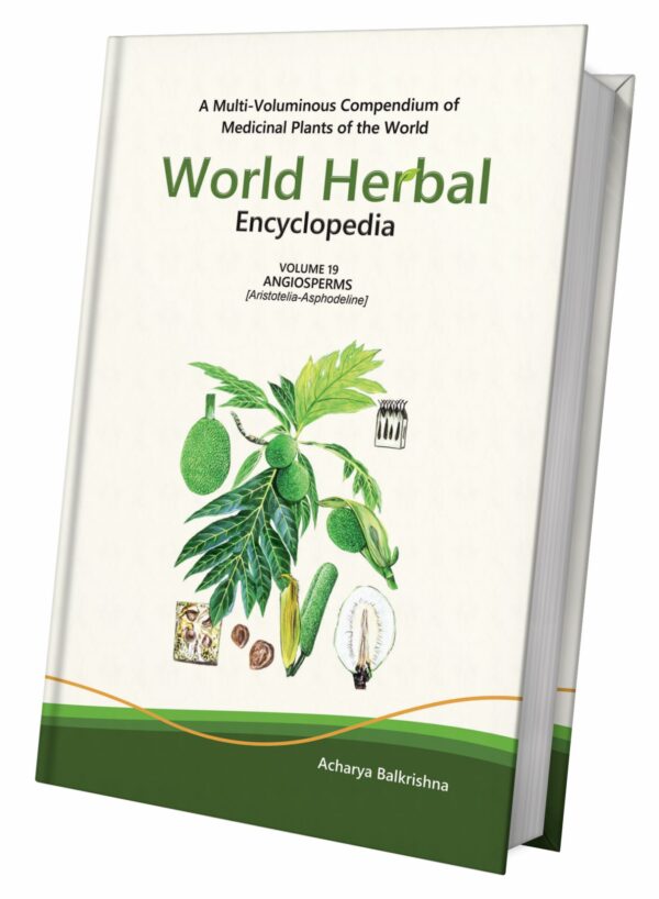World Herbal Encyclopedia, Volume 19: Angiosperms (Aristotelia-Asphodeline)