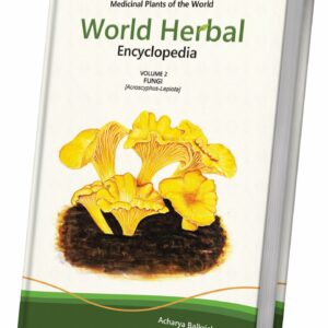 World Herbal Encyclopedia: Volume 2 -Fungi (Acroscyphus-Lepiota)