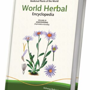 World Herbal Encyclopedia, Volume 20: Angiosperms (Asphodelus-Azorella)