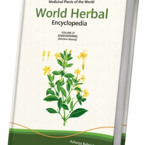 World Herbal Encyclopedia, Volume 21: Angiosperms (Babiana-Beesia)