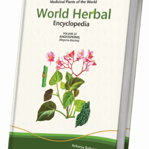 World Herbal Encyclopedia, Volume 22: Angiosperms (Begonia-Blachia)