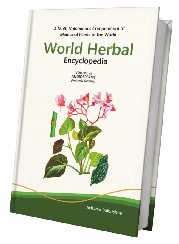 World Herbal Encyclopedia, Volume 22: Angiosperms (Begonia-Blachia)