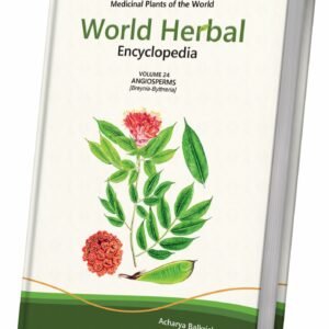 World Herbal Encyclopedia, Volume 24: Angiosperms (Breynia-Byttneria)