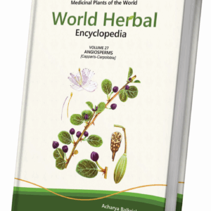 World Herbal Encyclopedia, Volume 27: Angiosperms (Capparis-Carpolobia)