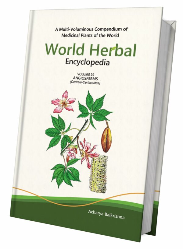 World Herbal Encyclopedia, Volume 29: Angiosperms (Cedrela-Ceriscoides)