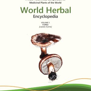 World Herbal Encyclopedia: Volume 3 - Fungi (Lepista-Xylaria)