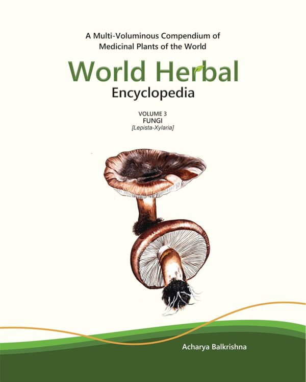 World Herbal Encyclopedia: Volume 3 - Fungi (Lepista-Xylaria)