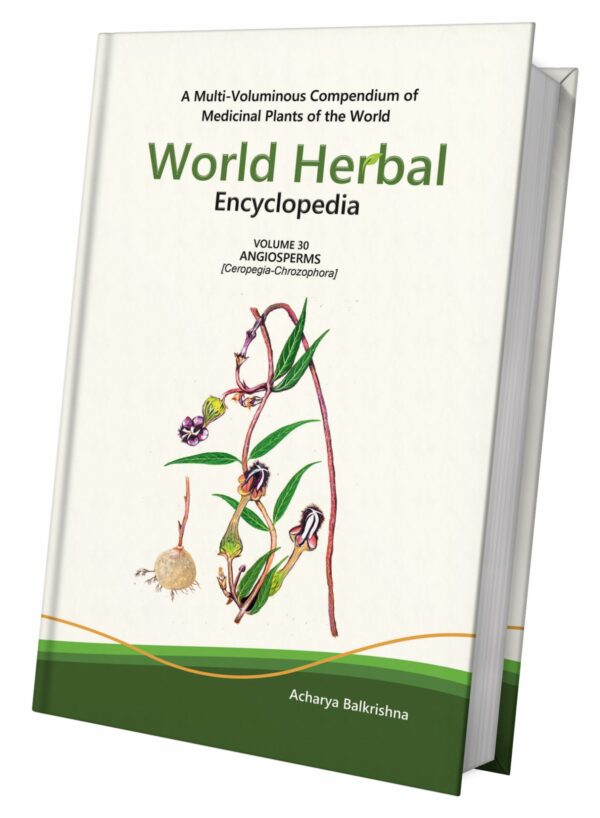 World Herbal Encyclopedia, Volume 30: Angiosperms (Ceropegia-Chrozophora)