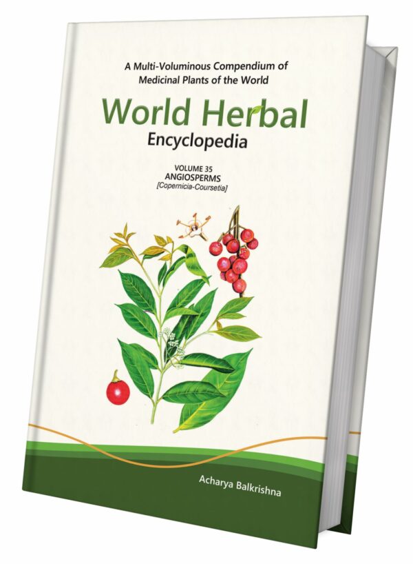 World Herbal Encyclopedia, Volume 35: Angiosperms (Copernicia-Coursetia)