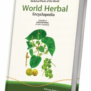 World Herbal Encyclopedia, Volume 37: Angiosperms (Croton-Cuspidaria)
