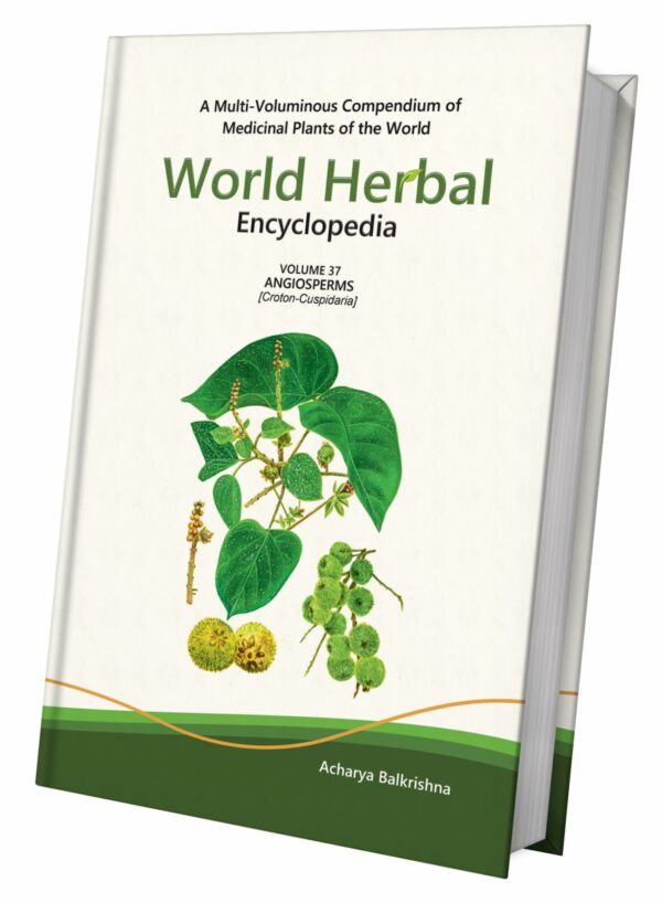 World Herbal Encyclopedia, Volume 37: Angiosperms (Croton-Cuspidaria)