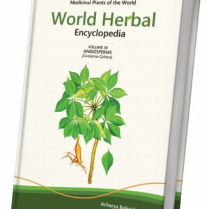 World Herbal Encyclopedia, Volume 38: Angiosperms (Cussonia-Cytisus)