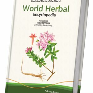 World Herbal Encyclopedia, Volume 39: Angiosperms (Dacryodes-Dendrobium)
