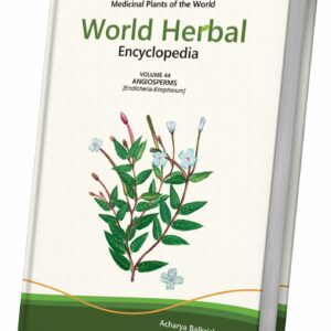 World Herbal Encyclopedia, Volume 44: Angiosperms (Endlicheria-Eriophorum)