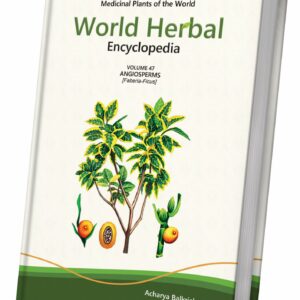 World Herbal Encyclopedia, Volume 47: Angiosperms (Faberia-Ficus)