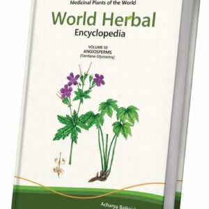 World Herbal Encyclopedia, Volume 50: Angiosperms (Gentiana-Glycosmis)