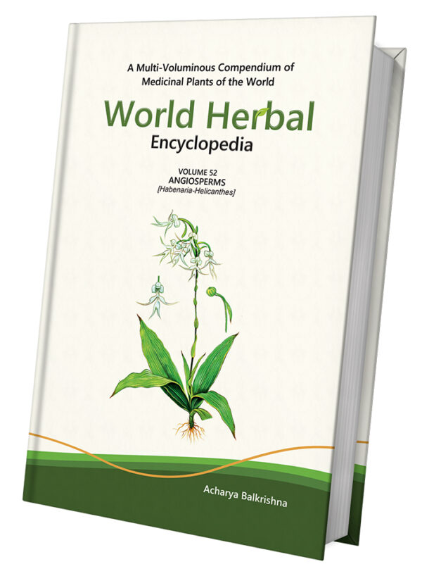 World Herbal Encyclopedia, Volume 52: Angiosperms (Habenaria-Helicanthes)