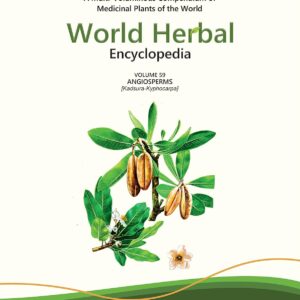 World Herbal Encyclopedia, Volume 59: Angiosperms (Kadsura-Kyphocarpa)