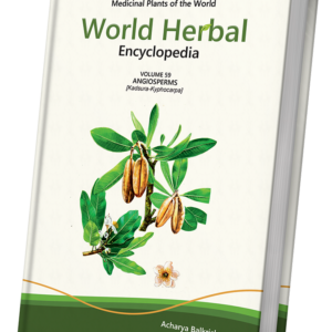 World Herbal Encyclopedia, Volume 59: Angiosperms (Kadsura-Kyphocarpa)