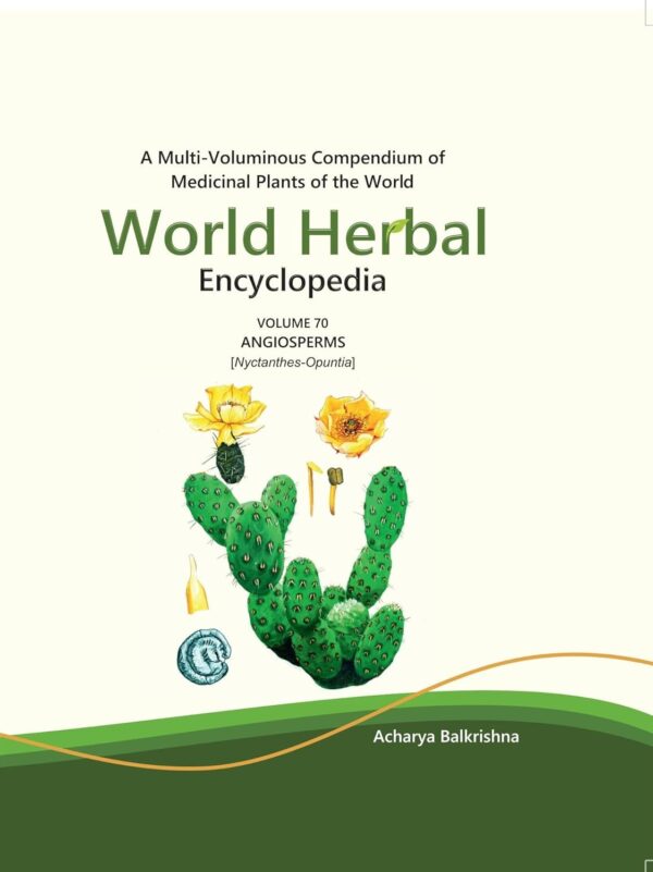 World Herbal Encyclopedia, Volume 70: Angiosperms (Oberonia-Opuntia)