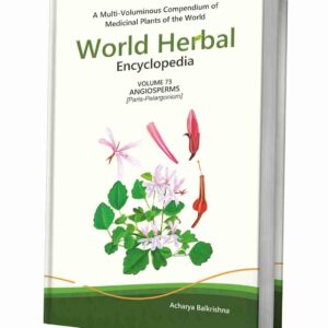 World Herbal Encyclopedia, Volume 73: Angiosperms (Paris-Pelargonium)