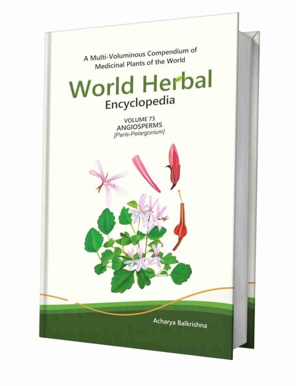 World Herbal Encyclopedia, Volume 73: Angiosperms (Paris-Pelargonium)