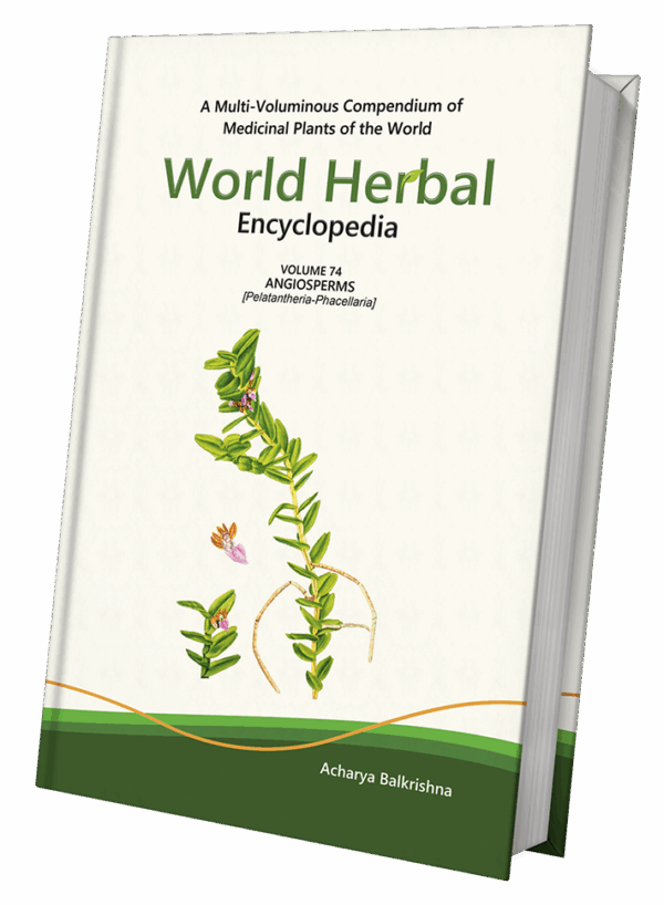 World Herbal Encyclopedia, Volume 74: Angiosperms (Pelatantheria-Phacellaria)