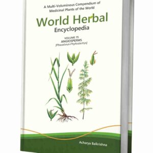 World Herbal Encyclopedia, Volume 75: Angiosperms (Phacelurus-Phyllostachys)