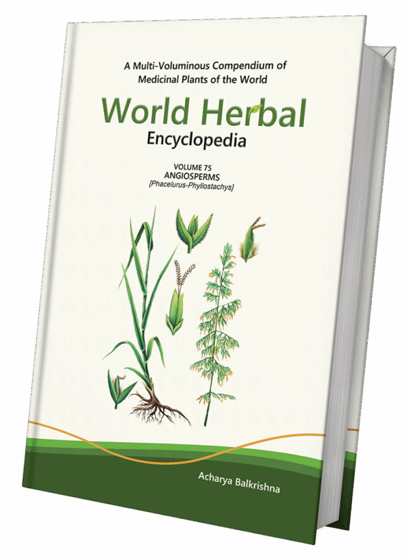 World Herbal Encyclopedia, Volume 75: Angiosperms (Phacelurus-Phyllostachys)
