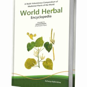 World Herbal Encyclopedia, Volume 76: Angiosperms (Phyllostylon-Piper)