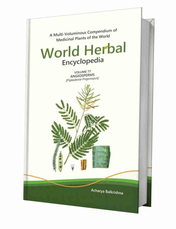 World Herbal Encyclopedia, Volume 77: Angiosperms (Piptadenia-Pogonopus)