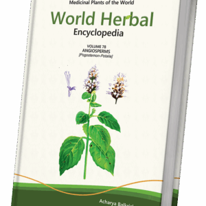 World Herbal Encyclopedia, Volume 78: Angiosperms (Pogostemon-Potalia)
