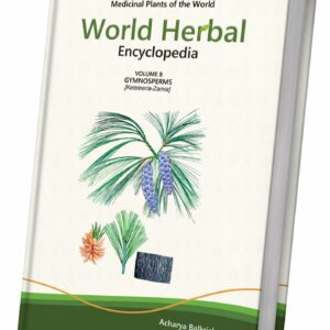 World Herbal Encyclopedia: Volume 8 - Gymnosperms (Keteleeria-Zamia)