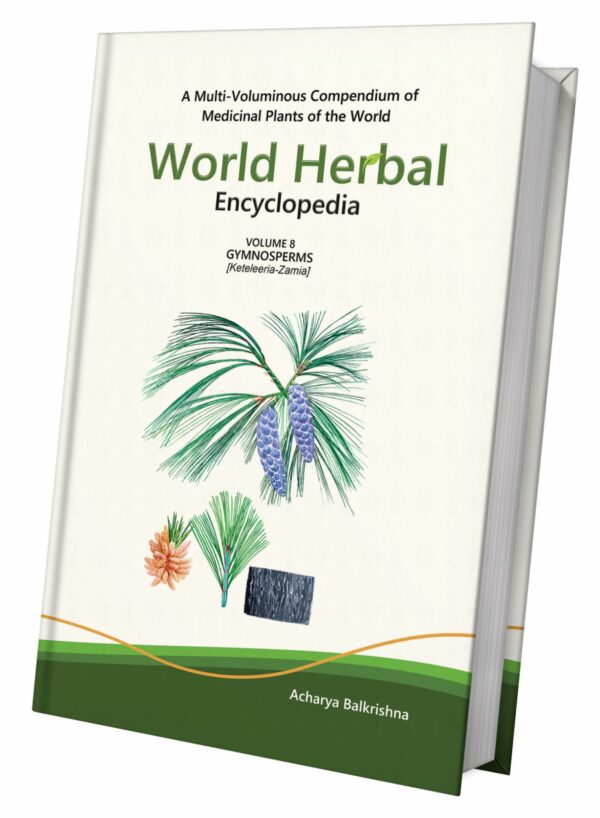 World Herbal Encyclopedia: Volume 8 - Gymnosperms (Keteleeria-Zamia)