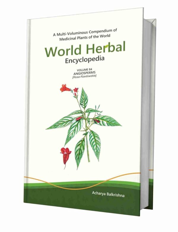 World Herbal Encyclopedia, Volume 84: Angiosperms (Rosa-Rzedowskia)