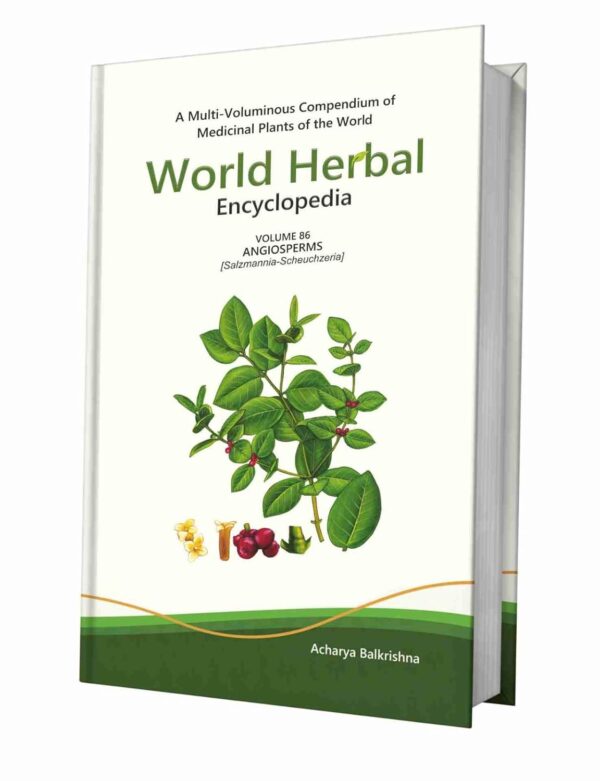 World Herbal Encyclopedia, Volume 86: Angiosperms (Salzmannia-Scheuchzeria)