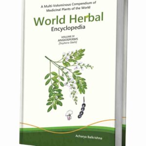 World Herbal Encyclopedia, Volume 91: Angiosperms (Sophora-Stelis)